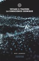 Voyage à travers la conscience cosmique