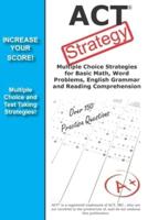 ACT Strategy: Winning Multiple Choice Strategies for the ACT Exam