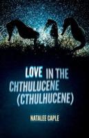 Love in the Chthulucene