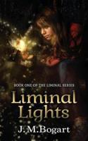 Liminal Lights: Book One of the Liminal Series