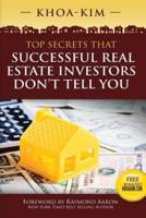 Top Secrets That Successful Real Estate Investors Don't Tell You