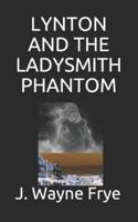 Lynton and the Ladysmith Phantom