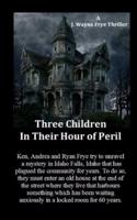 Three Children in Their Hour of Peril