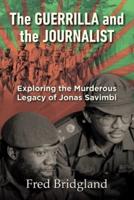 THE GUERRILLA AND THE JOURNALIST - Exploring the Murderous Legacy of Jonas Savimbi