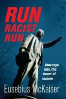 Run Racist Run