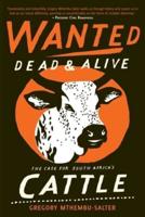 Wanted Dead and Alive: The Case for South Africa's Cattle