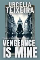 Vengeance is Mine: A Jorja Rose Christian Suspense Thriller