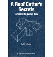 A Roof Cutter's Secrets to Framing the Custom Home