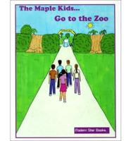 The Maple Kids Go to the Zoo