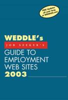 Weddle's Job Seeker's Guide to Employment Web Sites 2003