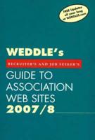 WEDDLE's 2007/8 Guide to Association Web Sites, 3rd Edition