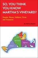 So, You Think You Know Martha's Vineyard?