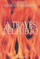 A Traves Del Fuego Y Del Agua