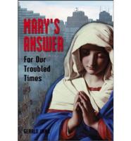 The Mary's Answer for Our Troubled Times