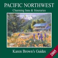 Karen Brown's Pacific Northwest 2005