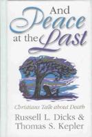 And Peace at the Last: Christians Talk about Death