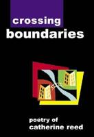 Crossing Boundaries: Poetry of Catherine Reed