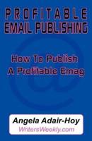 Profitable Email Publishing: How to Publish a Profitable Emag