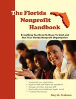 The Florida Nonprofit Handbook: Everything You Need To Know To Start and Run Your Florida Nonprofit Organization