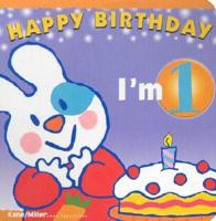 Happy Birthday, I'm 1