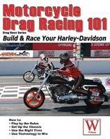 Motorcycle Drag Racing 101: Build &amp; Race Your Harley-Davidson