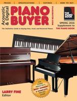 Acoustic & Digital Piano Buyer. Spring 2016 Supplement to the Piano Book