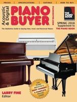 Acoustic & Digital Piano Buyer. Spring 2018 Supplement to the Piano Book