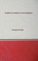 Pumps in Chemical Engineering - Including Older Types and Useful Equations