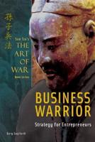 Sun Tzu's the Art of War for the Business Warrior