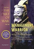 Sun Tzu's The Art of War for the Management Warrior