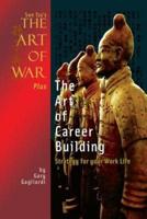 Sun Tzu's The Art of War Plus The Art of Career Building