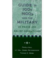 Guide to IGOs, NGOs, and the Military in Peace and Relief Operations