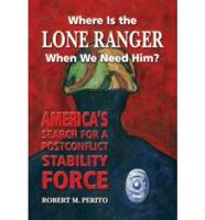 Where Is the Lone Ranger When We Need Him?