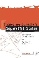 Engaging Eurasia's Separatist States