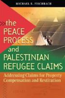 The Peace Process and Palestinian Refugee Claims