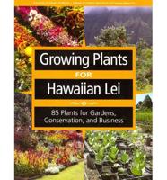 Growing Plants for Hawaiian Lei