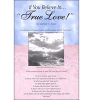 If You Believe In-- "True Love!"