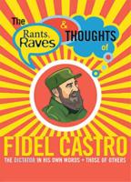 The Rants, Raves & Thoughts of Fidel Castro