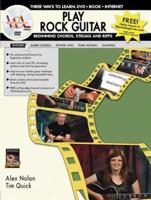 Play Rock Guitar -- Beginning Chords, Strums, and Riffs