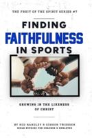Finding Faithfulness In Sports