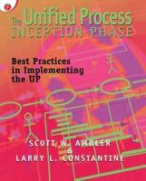 The Unified Process Inception Phase : Best Practices in Implementing the UP