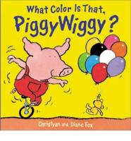 What Color Is That, Piggywiggy?