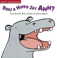 Does a Hippo Say Ahh?