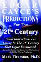 Edgar Cayce's Predictions for the 21st Century