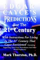 Edgar Cayce&#39;s Predictions for the 21st Century
