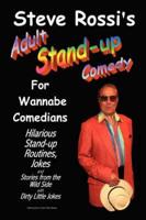 Steve Rossi's Adult Stand-up Comedy for Wannabe Comedians