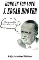 Honk If You Love J. Edgar Hoover