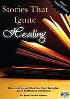 Stories That Ignite Healing, Volume 1