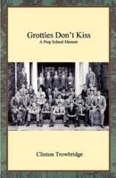Grotties Don't Kiss