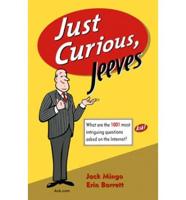 Just Curious, Jeeves